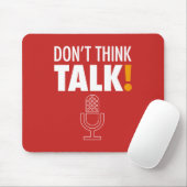 TAPIS DE SOURIS DON'T THINK, TALK! マイクロフォン (Avec souris)