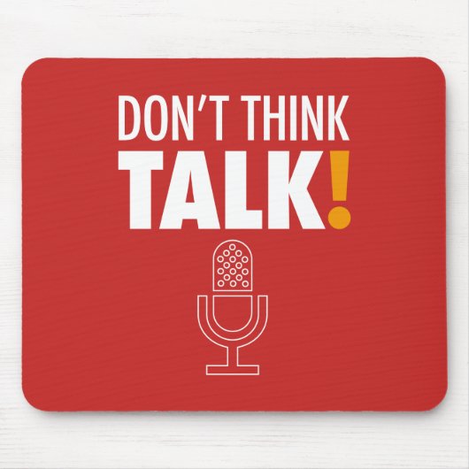 TAPIS DE SOURIS DON'T THINK, TALK! マイクロフォン (Devant)