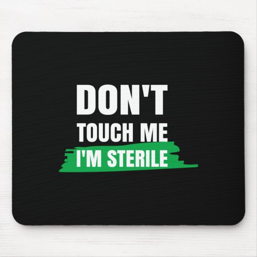 Tapis De Souris Dont Touch Me Im Sterile Funny Surgical Tech  (Devant)