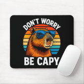 Tapis De Souris Dont Worry Be Capy Capybara  (Avec souris)
