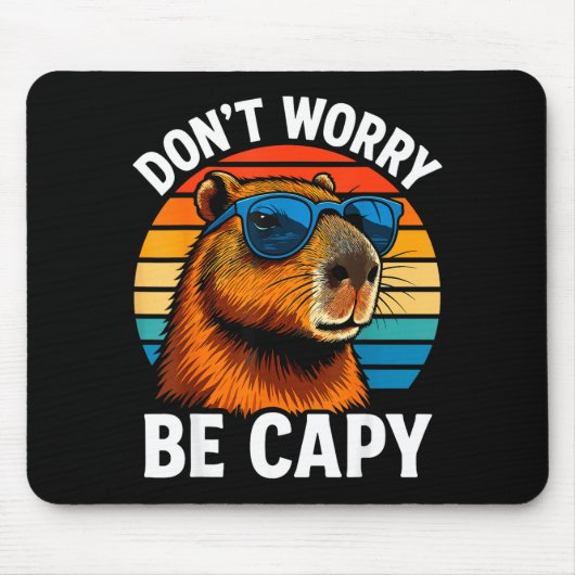 Tapis De Souris Dont Worry Be Capy Capybara  (Devant)