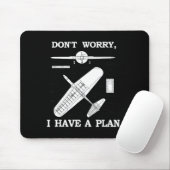 Tapis De Souris Don't Worry, I Have A Plan. Funny Airplane Model P (Avec souris)