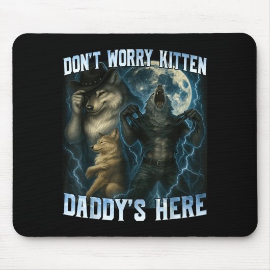 Tapis De Souris Don't Worry Kitten Daddy's Here Funny Alpha Wolves (Devant)