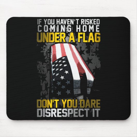 Tapis De Souris Don't You Dare Disrespect Our Flag  (Devant)