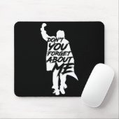 Tapis De Souris Don't You Forget About Me Long Sleeve (Avec souris)