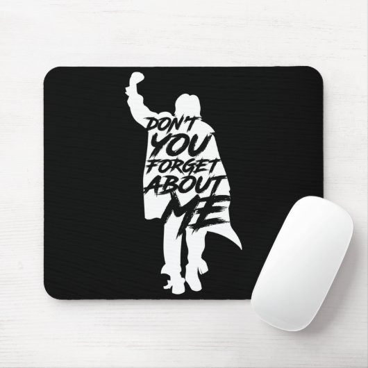 Tapis De Souris Don't You Forget About Me Long Sleeve  (Avec souris)