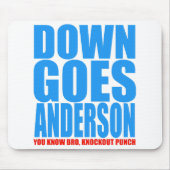 Tapis De Souris Down Goes Anderson (Devant)