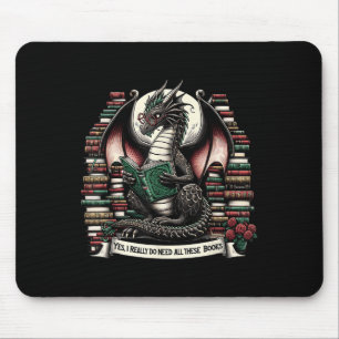 Tapis De Souris Dragon de livre Oui, j'ai vraiment besoin de tous 