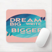 Tapis De Souris Dream Big Write Bigger, option 2 (Avec souris)