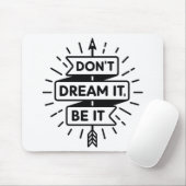 Tapis De Souris Dream It Do it (Avec souris)