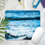 Tapis De Souris Dream It Do It Hawaii Turquoise Blue Waves Photo<br><div class="desc">Si vous pouvez "rêver, faites-le". S'inspirer parce que tout est possible. Réfléchissez sur les vagues océaniques fascinantes du Pacifique hawaïen pendant que vous travaillez sur votre ordinateur avec cette photo mousepad. Vous pouvez facilement personnaliser ce mousepad plus je propose également la personnalisation sur n'importe quel produit. S'il vous plaît, envoyez-moi...</div>