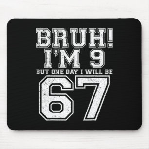 Tapis De Souris Drôle 67 Six Sept Teen Bruh Neuf 9 Anniversaire