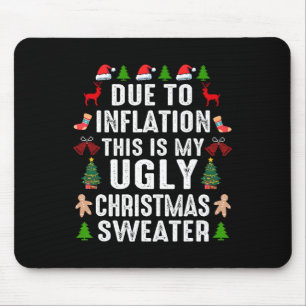 Tapis De Souris Drôle à cause de l'inflation affreux pulls de Noël
