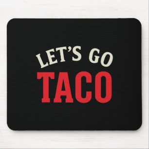 Tapis De Souris Drôle Allons Taco Meme