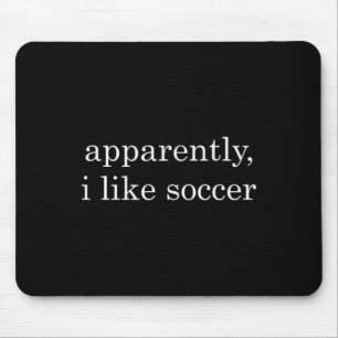 Tapis De Souris Drôle Apparemment, j'aime le football _1