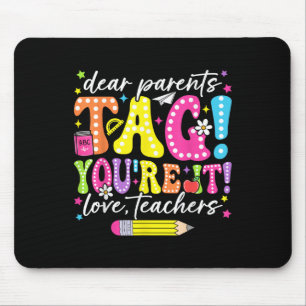 Tapis De Souris Drôle Chers parents Tag You It Love Enseignants