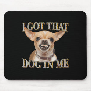 Tapis De Souris Drôle Chien Chihuahua Amateurs J'Ai Ce Chien En Mo