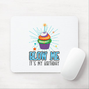 Tapis De Souris Drôle Cupcake Chandle Blow Me C'est mon anniversai