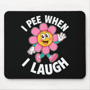 Tapis De Souris Drôle de dicton Je fais pipi quand je ris Fleur Dr