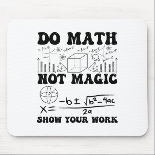 Tapis De Souris Drôle de maths, pas de magie, montrez votre travai