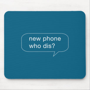 Tapis De Souris Drôle de nouveau téléphone qui est pour les person