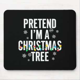 Tapis De Souris Drôle de prétendre que je suis un arbre de Noël po