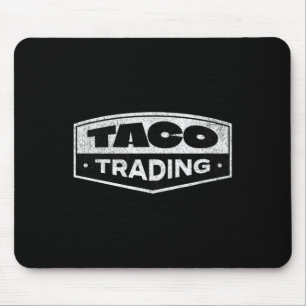 Tapis De Souris Drôle de Taco Trading Trump se dégonfle toujours T