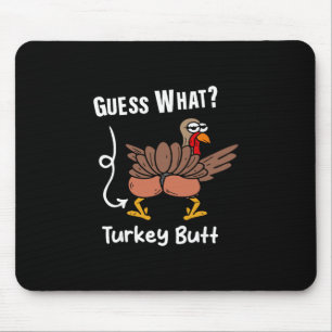 Tapis De Souris Drôle de Thanksgiving Devinez quoi cul de dinde Ho
