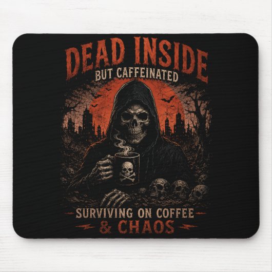 Tapis de souris drôle Dead Inside But Caffeinated (Devant)