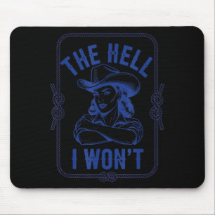 Tapis De Souris Drôle d'enfer n'a pas gagné Cowgirl Country Wester