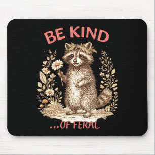 Tapis De Souris Drôle Être une sorte de Raton laveur Féral Sarcast