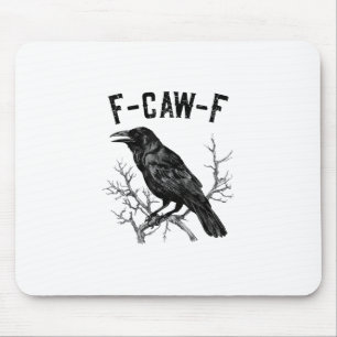 Tapis De Souris Drôle F-Caw-F Corbeau Oiseau Corbeau Hommes Femmes