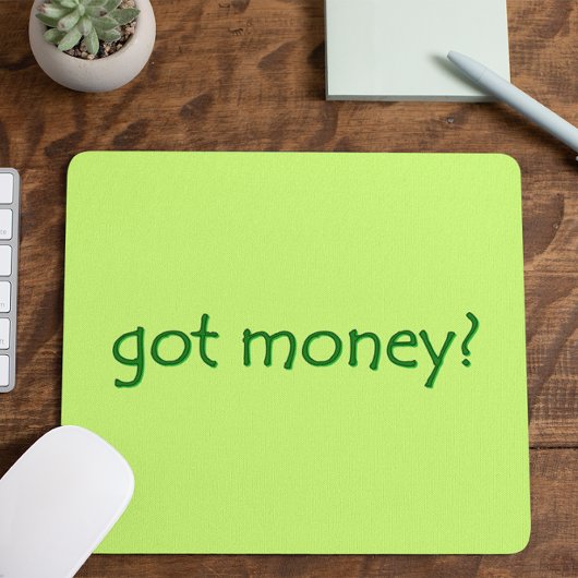 Tapis De Souris Drôle Green a de l'argent ?