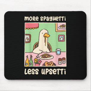 Tapis De Souris Drôle Humour mème d'oie Dire plus Spaghetti moins