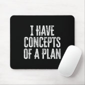 Tapis De Souris Drôle J'Ai Des Concepts De Plan (Avec souris)