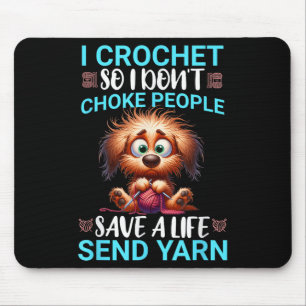 Tapis De Souris Drôle je Crochet donc je n'étouffe pas les gens ef