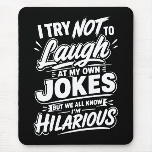 Tapis De Souris Drôle J'essaie De Ne Pas Rire De Mes Propres Blagu
