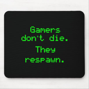 Tapis De Souris Drôle Les Joueurs Nerdy ne meurent pas Ils Respawn