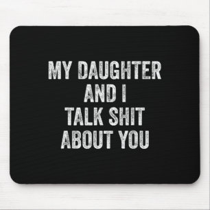 Tapis De Souris Drôle Ma Fille Et Moi Parlons De Vous Cadeau Pour 