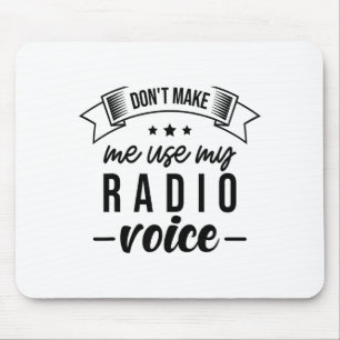 Tapis De Souris Drôle Ne Me Faites Pas Utiliser Ma Voix De Radio O