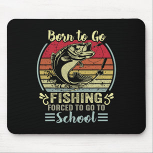 Tapis De Souris Drôle Né Pour Aller Pêcher B Poisson Pêcheur Garço