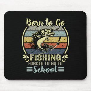 Tapis De Souris Drôle Né Pour Aller Pêcher B Poisson Pêcheur Garço