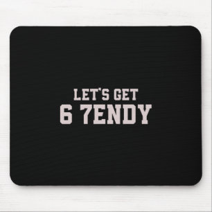 Tapis De Souris Drôle Obtenons 6 7endy 67 Six Sept