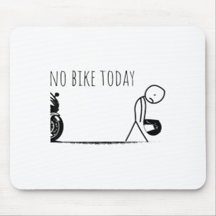 Tapis De Souris Drôle Pas de vélo aujourd'hui