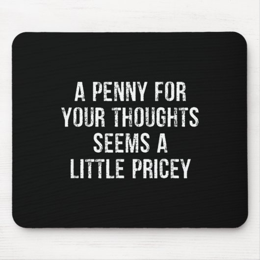 Tapis De Souris Drôle, Penny For Your Thoughts (Devant)