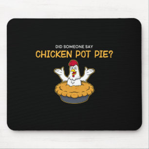 Tapis De Souris Drôle Quelqu'un a dit Chicken Pot Pie Nourriture A