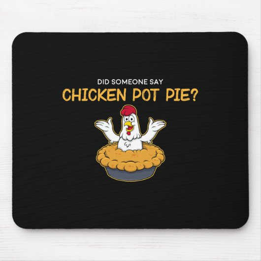 Tapis De Souris Drôle Quelqu'un a dit Chicken Pot Pie Nourriture A (Devant)