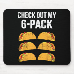 Tapis De Souris Drôle Regardez Mes Six 6 Pack Avec Des Tacos Pour