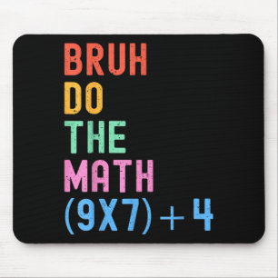 Tapis De Souris Drôle Six Sept Prof Humour Bruh Faites Le Calcul 6