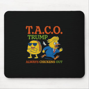 Tapis De Souris Drôle Taco Trump Toujours Abandonne T.a.c.o 1